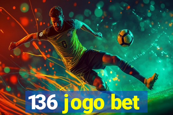 136 jogo bet